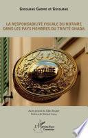 La responsabilité fiscale du notaire dans les pays membres du traité OHADA