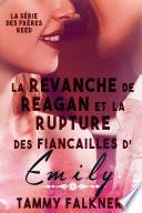 La revanche de Reagan et la rupture des fiançailles d’Emily