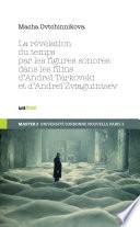 La révélation du temps par les figures sonores dans les films de Tarkovski et de Zviaguintsev