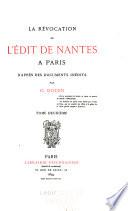 La révocation de l'édit de Nantes à Paris, d'après des documents inédits