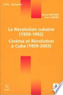 La Révolution cubaine (1959-1992) / Cinéma et Révolution à Cuba (1959-2003)