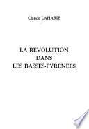 La Révolution dans les Basses-Pyrénées