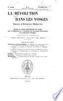 La Révolution dans les Vosges; revue d'histoire moderne