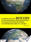 La révolution du bitcoin et des monnaies complémentaires