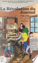 La Révolution du journal, 1788-1794