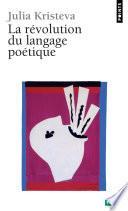 La Révolution du langage poétique. L'avant-garde à la fin du XIXe siècle: Lautréamont et Mallarmé
