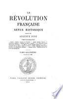 La Révolution française, revue historique dirigée par A. Dide. Ann. 1, no. 1-nouv. [With] Table générale
