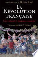 La Révolution française - Une histoire toujours vivante