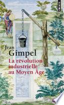La Révolution industrielle au Moyen Âge