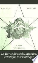 La Revue du siècle, littéraire, artistique & scientifique