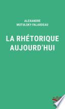 La rhétorique aujourd'hui - Format de poche