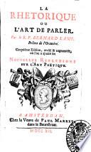 La rhetorique ou L'art de parler. Par le R.P. bernard Lamy, pretre de l'oratoire