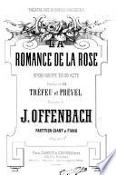 La Romance de la Rose, opéra bouffe ... Paroles de MM. Tréfeu et Prével ... Partition Chant et Piano