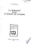 La romanité dans le Sud-Est de l'Europe