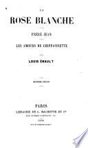 La rose blanche, frère Jean, les amours de chiffonnette