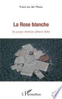 La Rose blanche