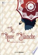 La Rose Blanche