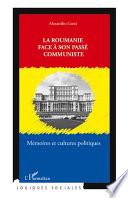 La Roumanie face à son passé communiste