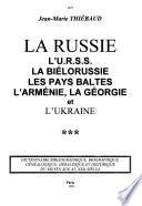 La Russie, l'URSS, la Biélorussie, les Pays baltes, l'Arménie, la Géorgie et l'Ukraine