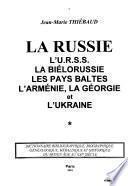La Russie, l'URSS, la Biélorussie, les Pays baltes, l'Arménie, la Géorgie et l'Ukraine