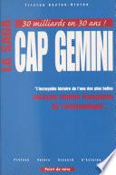 La saga Cap Gemini : l'incroyable histoire de l'une des plus belles success stories françaises de l'informatique