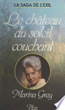 La saga de l'exil (3). Le château du soleil couchant