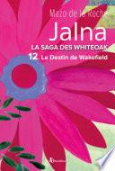 La Saga des Jalna – T.12 – Le Destin de Wakefield