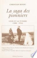 La saga des pionniers : Lyon et la Tunisie, 1880-1914