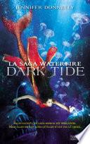 La Saga waterfire - Tome 3 - Dark Tide