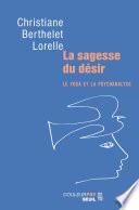 La Sagesse du désir. Le yoga et la psychanalyse