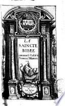 La saincte bible contenant le Viel et le Nouueau Testament