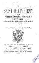 La Saint-Barthélemy et les premières guerres de religion en France