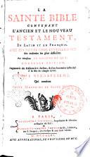 La Sainte Bible contenant l'Ancien et le Nouveau Testament, en latin et en francois. Avec des notes pour l'intelligence des endroits les plus difficiles. Par monsieur Le Maistre de Saci. Tome premier(-ving-unieme)