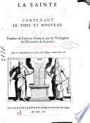 La Sainte Bible contenant le Vieil et le Nouveau Testament. Traduite de latin en francois par les Teologiens de l'Universite de Louvain. Nouvellement revue, c orrigee, & enrichie de figures en Taille-douce. Avec les Concordances des Lieux& Passages controversez de l'Ecriture Sainte