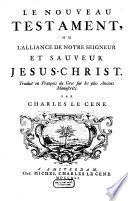 La sainte bible contenant les livres de l'ancien et du nouveau testament. Nouvelle version francoise par Charles Le Cene