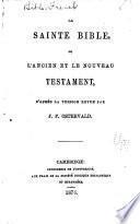 La Sainte Bible, ou L'Ancien et le Nouveau Testament, d'après la version revue