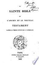 La Sainte Bible ou L'Ancien et le Nouveau Testament d'après la version revue par J. F. Ostervald