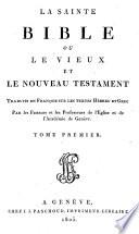 La sainte Bible ou le vieux et le nouveau Testament