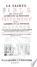 La Sainte Bible, qui contient le Vieux et le Nouveau Testament, c'est à dire l'ancienne et la nouvelle alliance