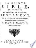 La Sainte Bible, qui contient le Vieux et le Nouveau Testament