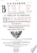 La Sainte Bible, qui contient le Vieux et le Nouveau Testament