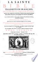 La Sainte Bible traduite en francois, le latin de la Vulgate a côté, avec de courtes nottes tirées des Saints Peres & des meilleurs interprêtes, pour l'intelligence des endroits les plus difficiles; et la Concorde des quatre evangelistes, en latin & en francois. Nouvelle edition, enrichie de cartes geographiques et de figures; avec les traitez de chronologie & de geographie; les sommaires... & toutes les tables tirées de la grande Bible latine d'Antoine Vitré. De plus une Idée générale de l'Ecriture sainte...