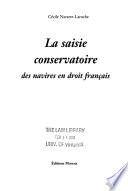 La saisie conservatoire des navires en droit français