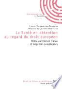 La Santé en détention au regard du droit européen