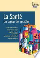 La Santé. Un enjeu de société