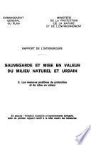La sauvegarde du milieu naturel et urbain: Les mesures positives de protection et de mise en valeur