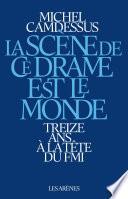 La Scène de ce drame est le monde