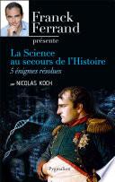 La science au secours de l'Histoire. Cinq énigmes résolues