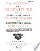 La science des ingenieurs dans la conduite des travaux de fortification et d'architecture civile