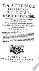 La Science des personnes de la cour, de l'epée et de la robe ... Ouvrage tout nouveau, augmenté, dans cette V. édition, de divers traitez ...&de plusieurs tables chronologiques. Par H. P. de Limiers